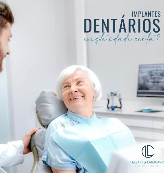 IMPLANTES DENTÁRIOS: EXISTE IDADE CERTA?