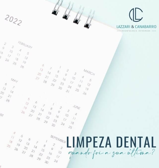 LIMPEZA DENTAL, QUANDO FOI A SUA ÚLTIMA?