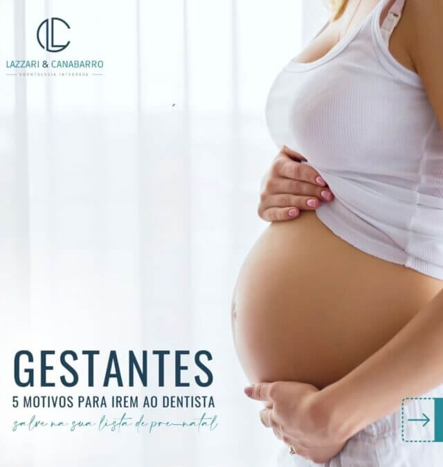 GESTANTES 5 MOTIVOS PARA IREM AO DENTISTA